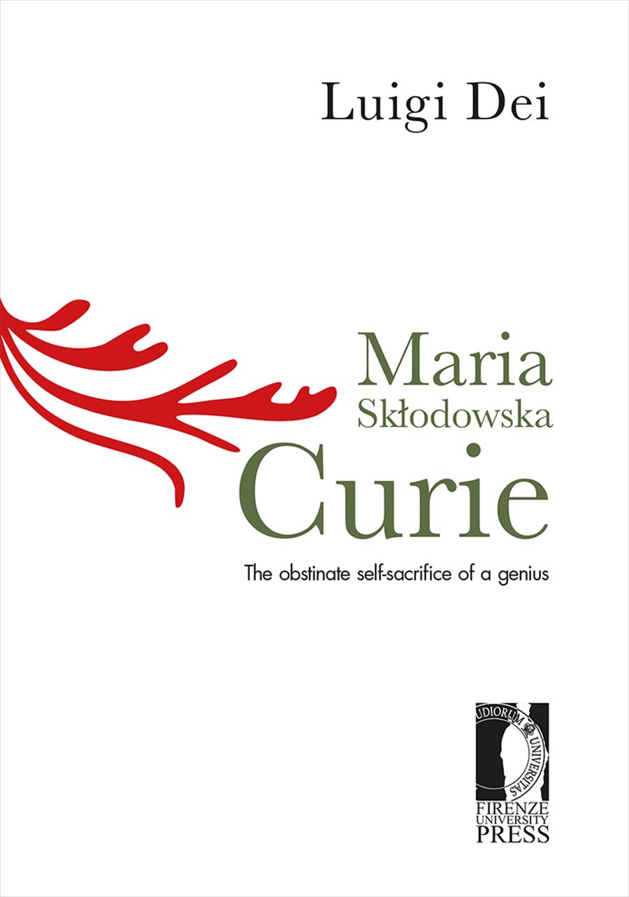 Maria Skłodowska Curie: the obstinate self-sacrifice of a genius