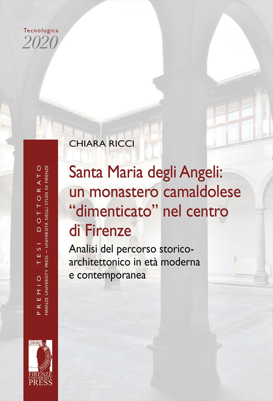 Santa Maria degli Angeli: un monastero camaldolese “dimenticato” nel centro di Firenze